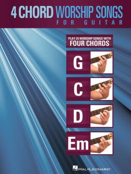 4-Chord Worship Songs for Guitar: Play 25 Worship Songs with Four Chor (HL-00701727)
