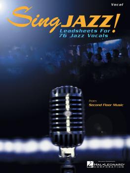 Sing Jazz!: Leadsheets for 76 Jazz Vocals (HL-00740213)