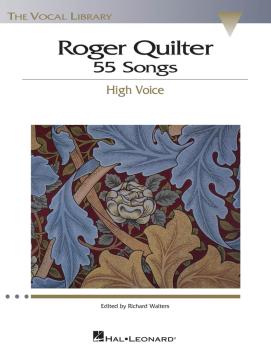 Roger Quilter: 55 Songs: High Voice The Vocal Library (HL-00740225)