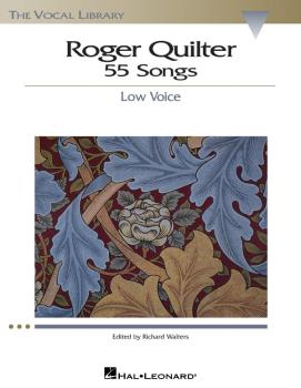 Roger Quilter: 55 Songs: Low Voice The Vocal Library (HL-00740226)