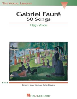 Gabriel Fauré: 50 Songs: The Vocal Library High Voice (HL-00747071)