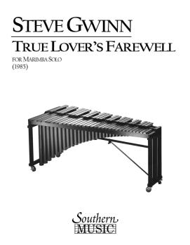 The True Lover's Farewell: Marimba Unaccompanied (HL-03775200)