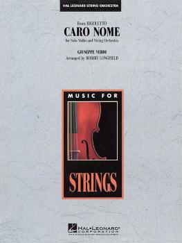 Caro Nome (from Rigoletto): Solo Violin and String Orchestra (HL-04490898)