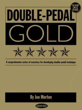 Double Pedal Gold: A Comprehensive Series of Exercises for Developing  (HL-06620112)
