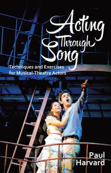 Acting Through Song: Techniques and Exercises for Musical-Theatre Acto (HL-00119884)