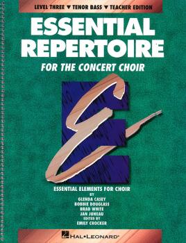 Essential Repertoire for the Concert Choir: Level 3 Tenor Bass, Teache (HL-08740121)