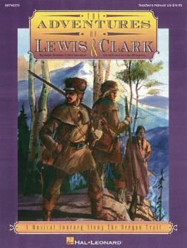 The Adventures of Lewis & Clark (Musical): A Musical Journey Along the (HL-08740275)