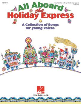 All Aboard the Holiday Express: A Collection of Songs for Young Voices (HL-09970917)