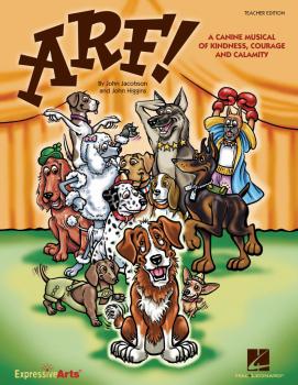 Arf!: A Canine Musical of Kindness, Courage and Calamity (HL-09971305)