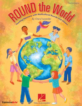 ROUND the World: Teaching Harmony with Multicultural Rounds and Canons (HL-09971739)