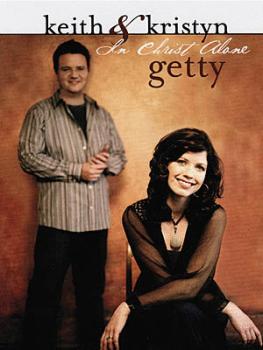 Keith & Kristyn Getty - In Christ Alone (HL-00123656)