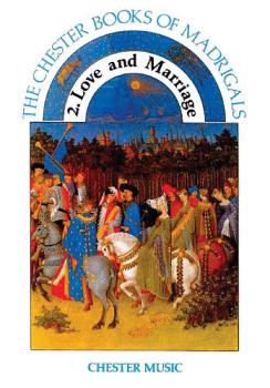 Love and Marriage: The Chester Books of Madrigals Series Vol. 2 (HL-14025415)