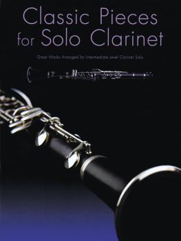 Classic Pieces for Solo Clarinet (Great Works Arranged for Intermediat (HL-14037810)