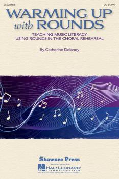 Warming Up with Rounds: Teaching Music Literacy Using Rounds in the Ch (HL-35028168)