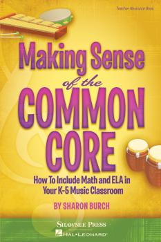 Making Sense of the Common Core: How to Include Math and ELA in Your K (HL-35030100)