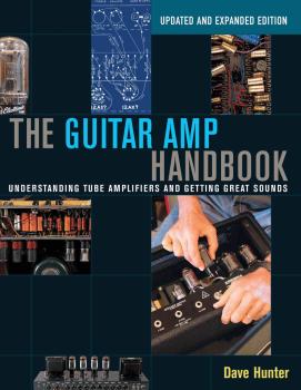 The Guitar Amp Handbook: Understanding Tube Amplifiers and Getting Gre (HL-00128574)