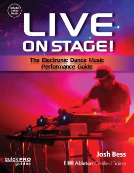 Live On Stage!: The Electronic Dance Music Performance Guide (HL-00128990)