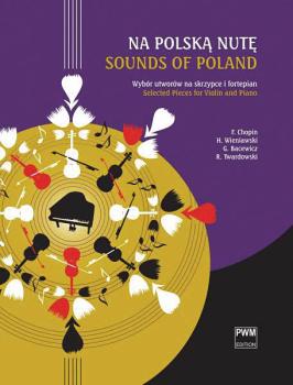 Sounds of Poland [Na Polska Nute): Selected Pieces for Violin and Pian (HL-00133120)